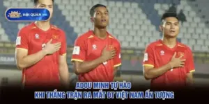 Adou Minh Tự Hào Khi Thắng Trận Ra Mắt ĐT Việt Nam Ấn Tượng