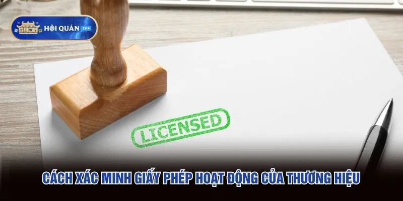 Cách xác minh giấy phép hoạt động của thương hiệu