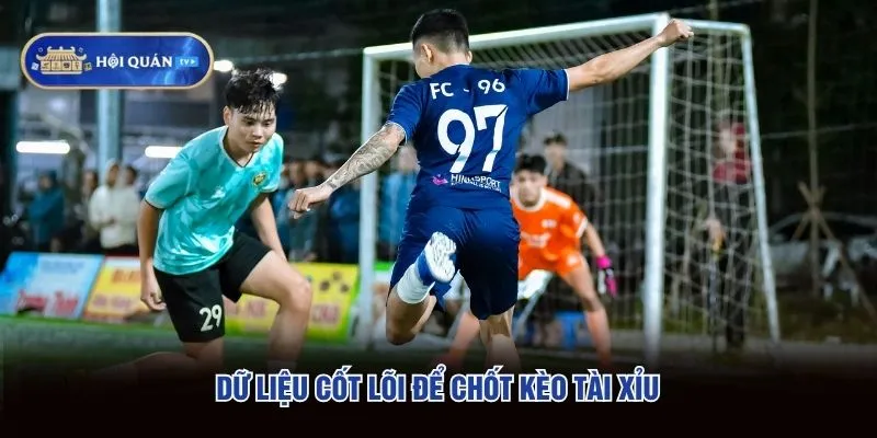 Dữ liệu cốt lõi để chốt kèo tài xỉu
