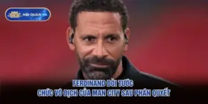 Ferdinand Đòi Tước Chức Vô Địch Của Man City Sau Phán Quyết
