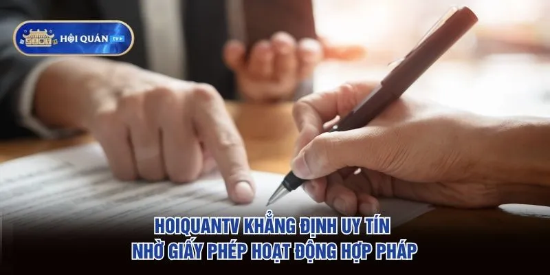 hoiquantv khẳng định uy tín nhờ giấy phép hoạt động hợp pháp