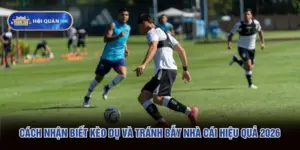 Kèo Dụ hoiquantv - 5 Dấu Hiệu Giúp Bạn Né Bẫy Hiệu Quả