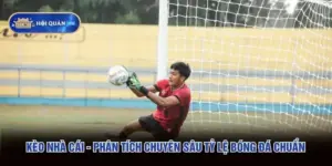 Kèo Nhà Cái - Phân Tích Chuyên Sâu Tỷ Lệ Bóng Đá Chuẩn