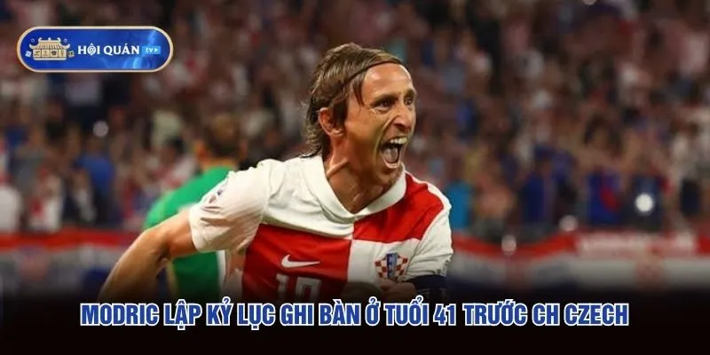 Modric lập kỷ lục ghi bàn ở tuổi 41 trước CH Czech