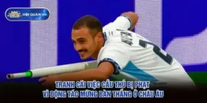 Tranh Cãi Việc Cầu Thủ Bị Phạt Vì Động Tác Mừng Bàn Thắng